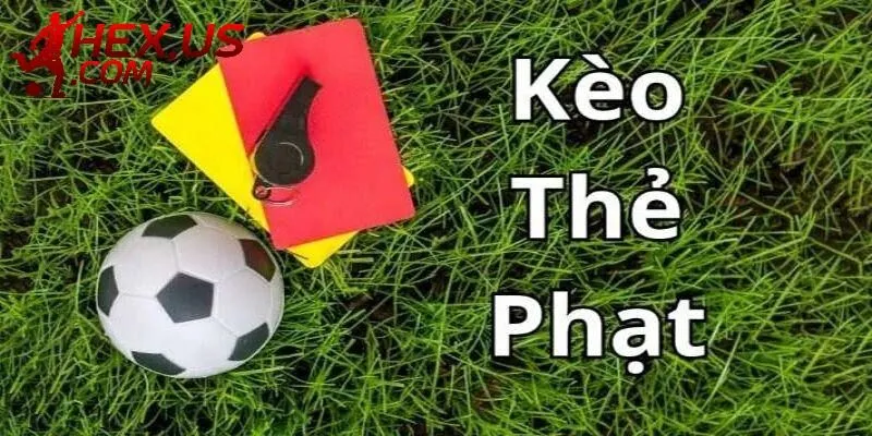 Mẹo giúp mọi người tham gia kèo thẻ phạt hiệu quả