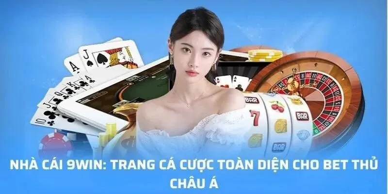 Giới thiệu chung về nhà cái uy tín 9Win